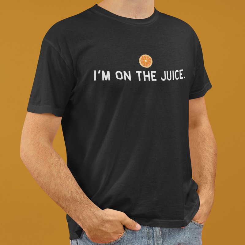 I'm on the Juice - Unisex T-Shirt